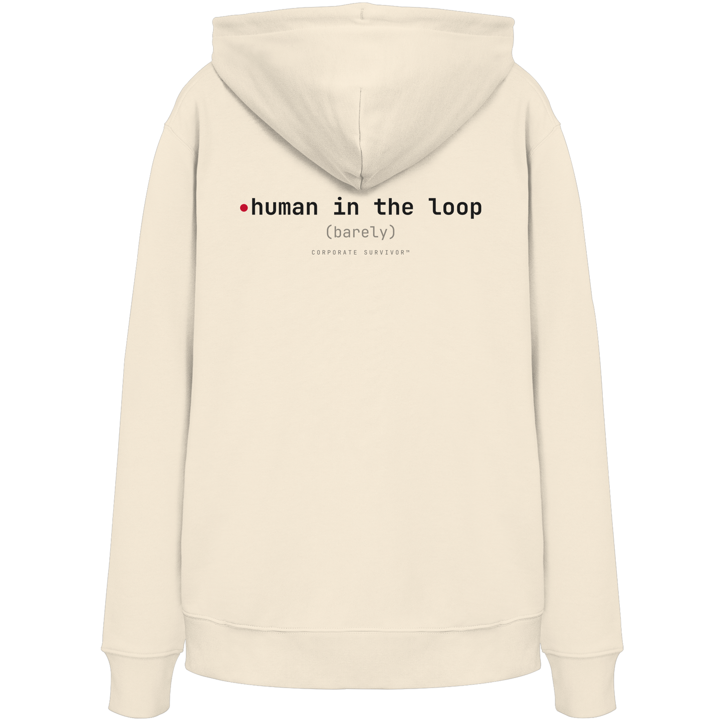 Corporate Survivor™ – human in the loop (barely) (Hoodie)