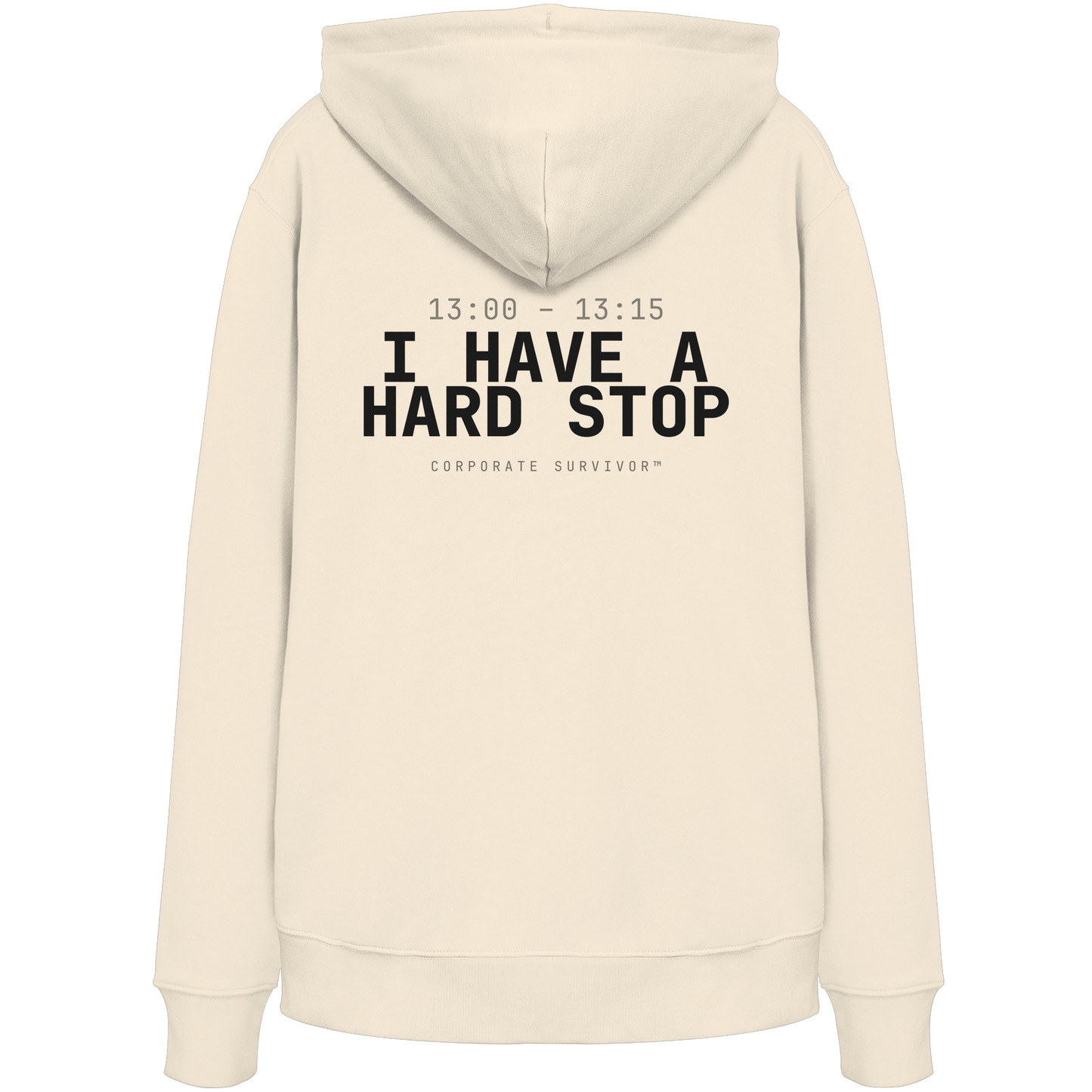 Corporate Survivor™ – I HAVE A HARD STOP (Hoodie)