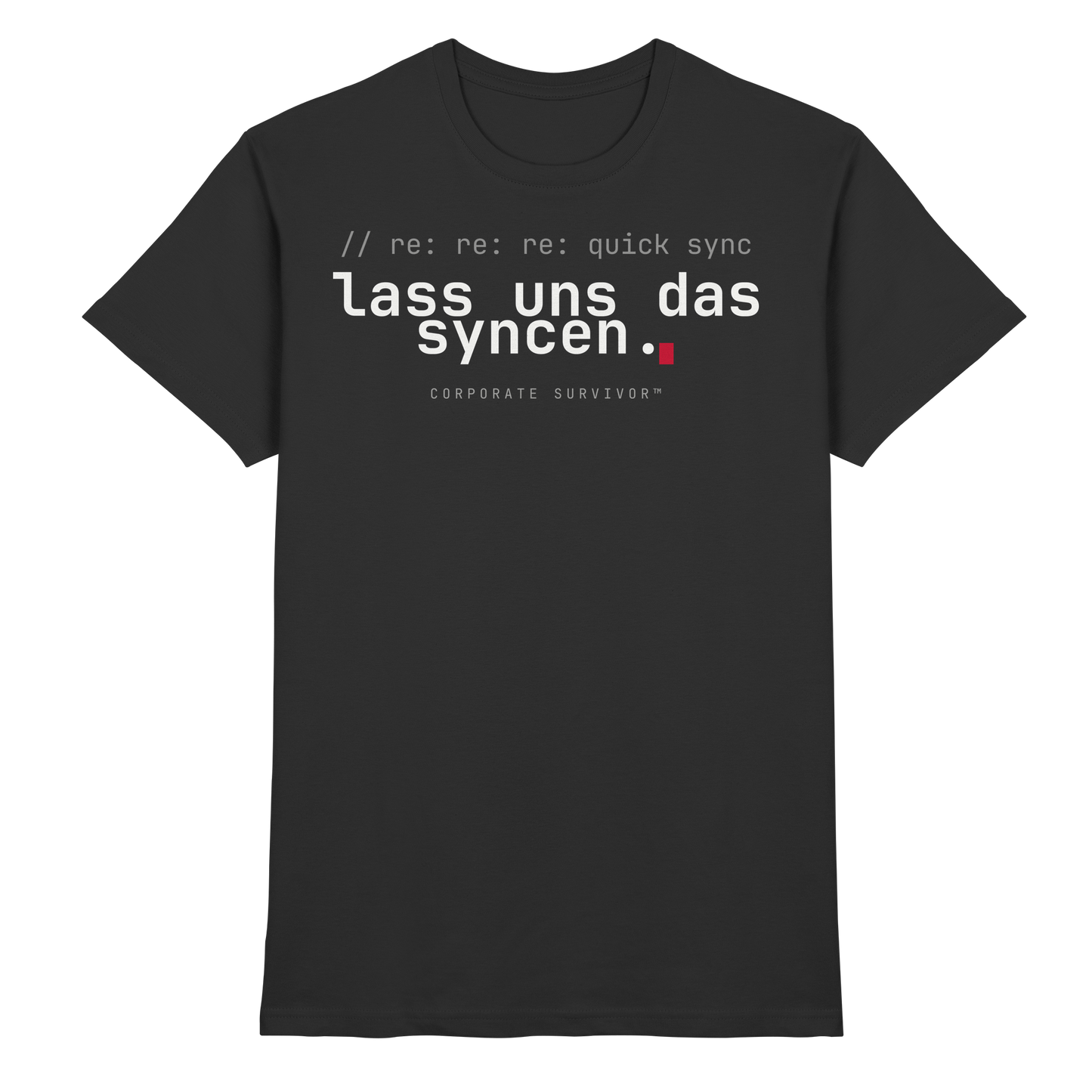 lass uns das syncen. Premium Tee
