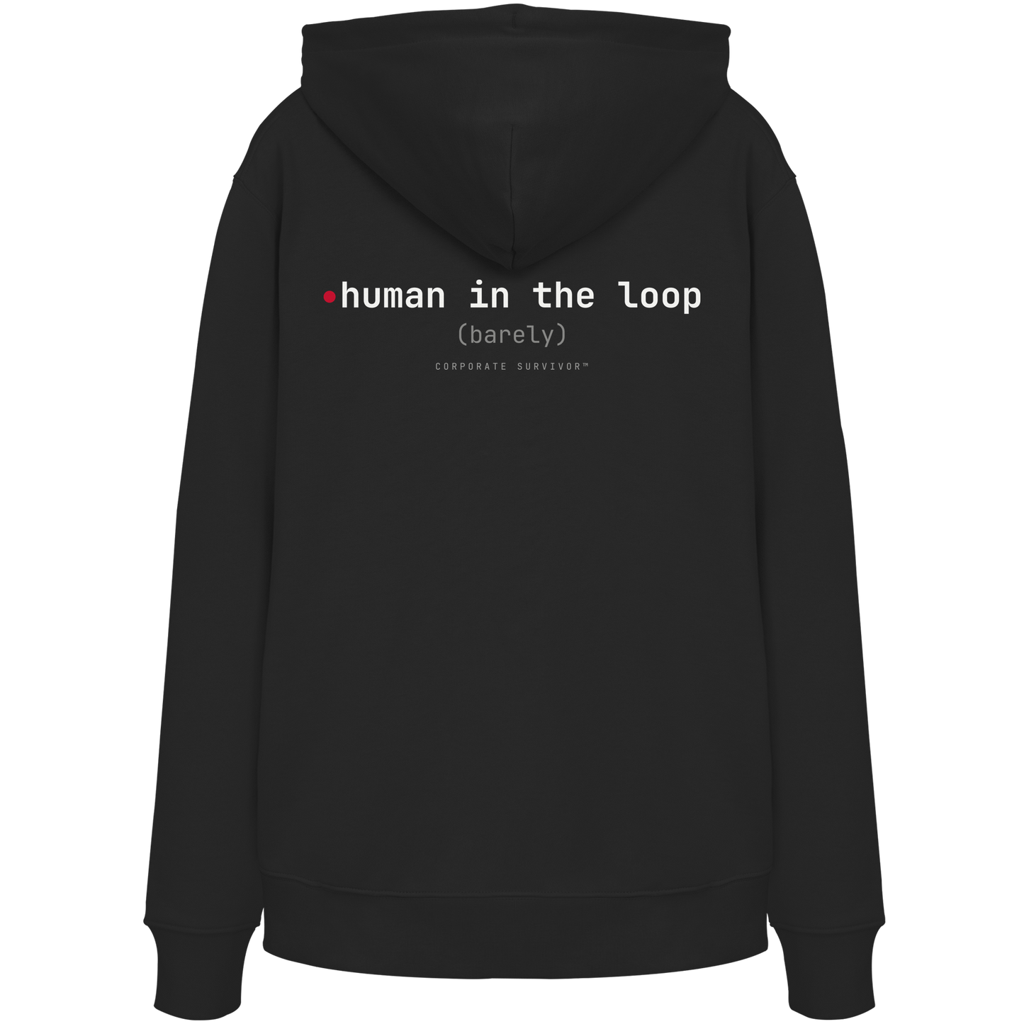 Corporate Survivor™ – human in the loop (barely) (Hoodie)