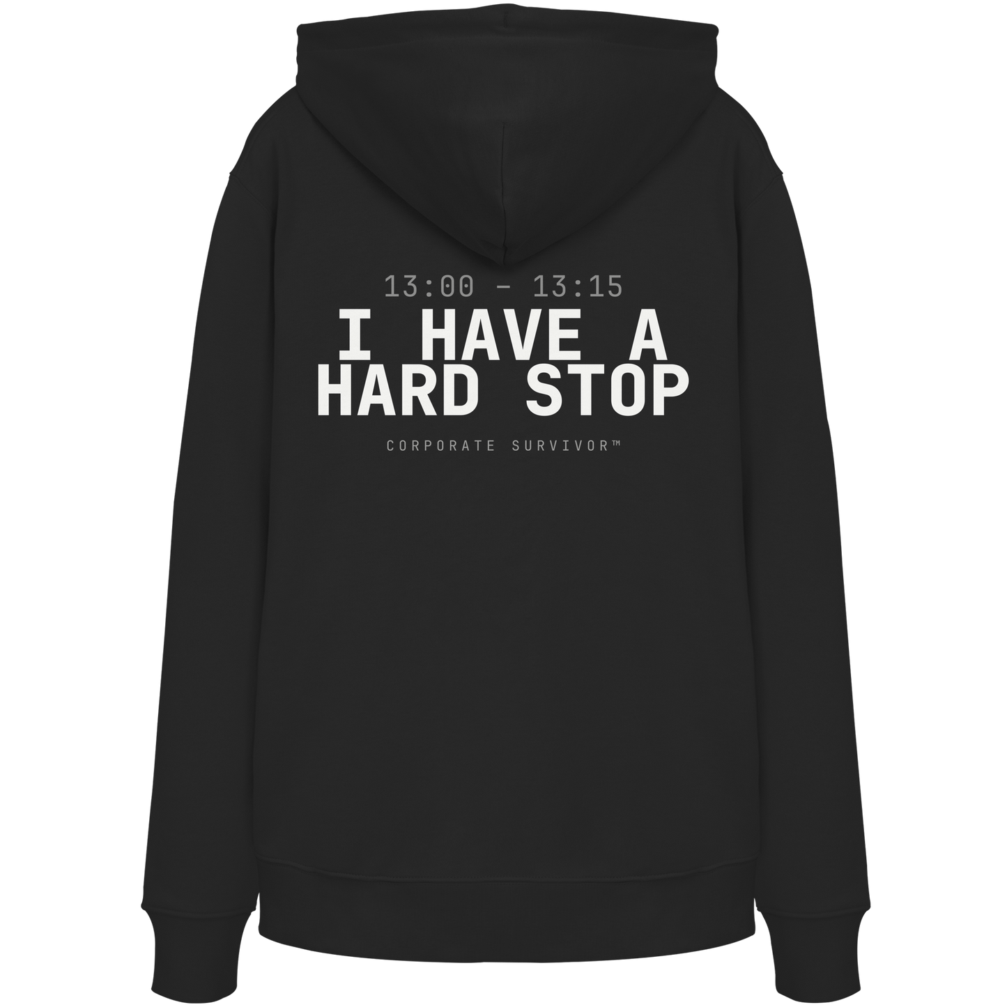 Corporate Survivor™ – I HAVE A HARD STOP (Hoodie)