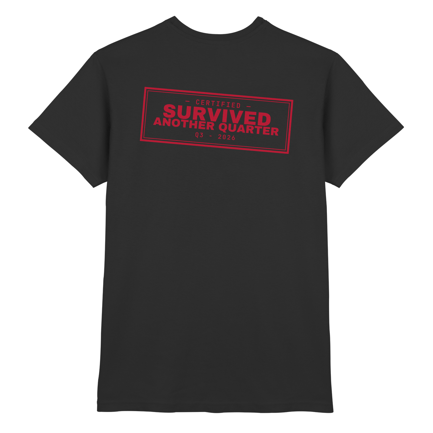 Premium-T-Shirt mit rotem Stempel Survived Another Quarter Q3 2026 – Corporate Survivor Rückendruck