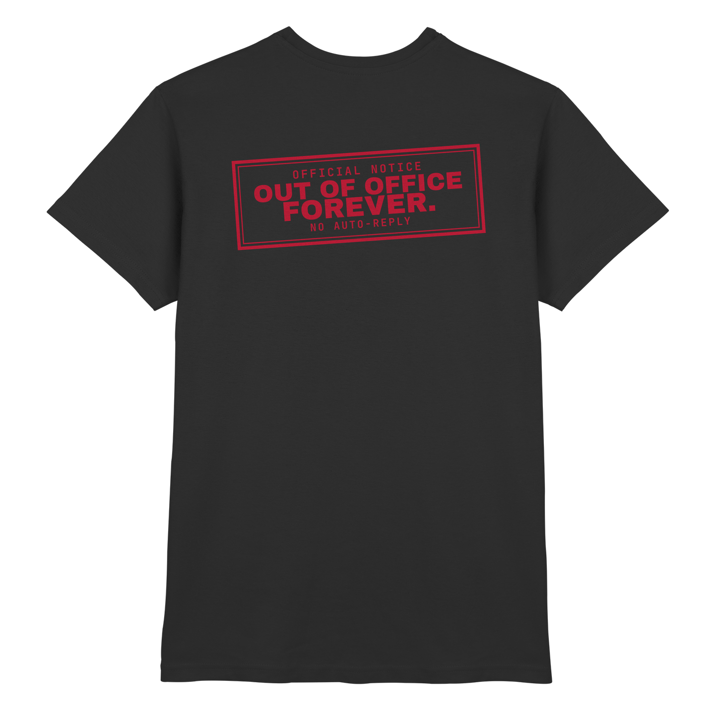 Premium-T-Shirt mit rotem Stempel Out of Office. Forever. – Corporate Survivor Rückendruck