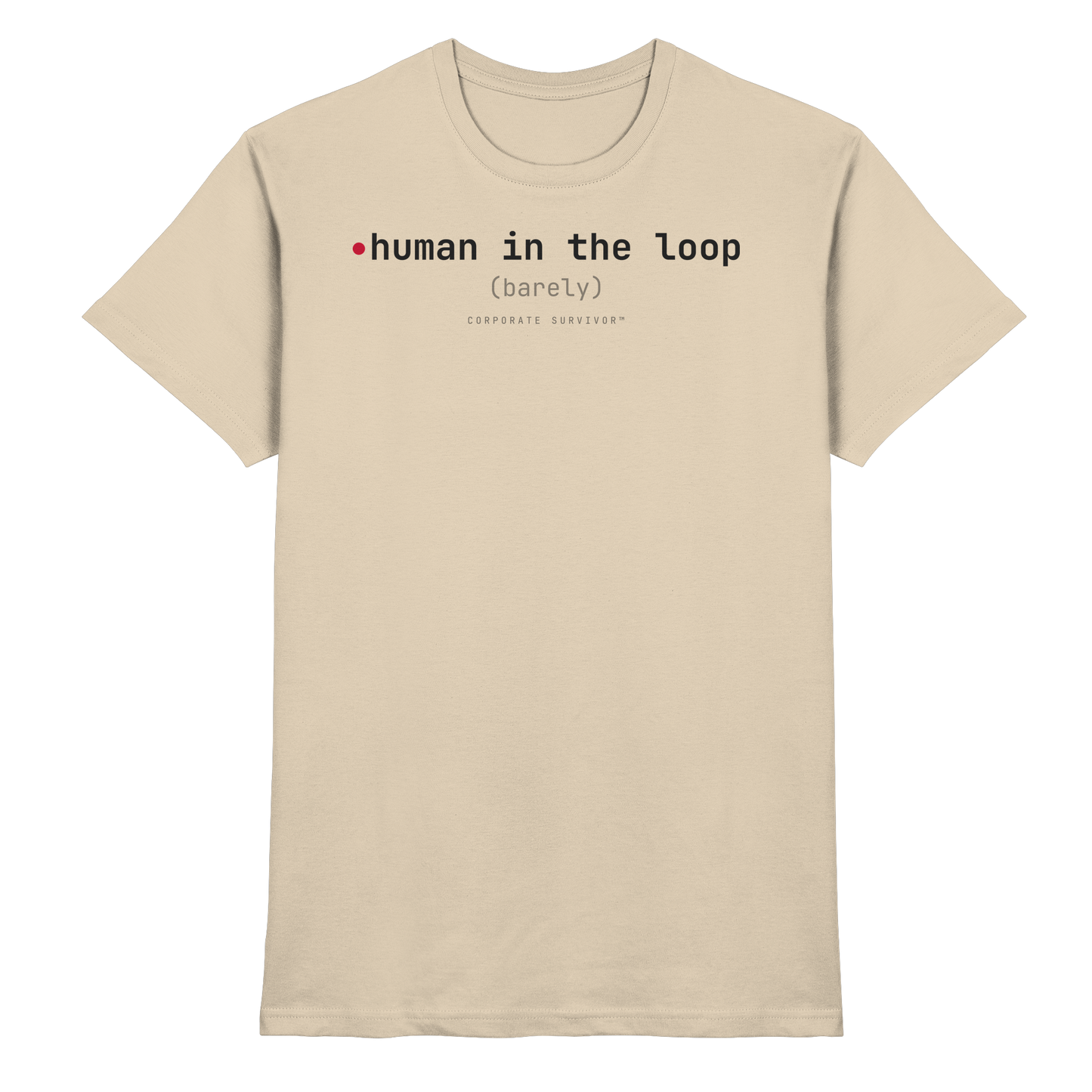 Corporate Survivor™ – human in the loop (barely)